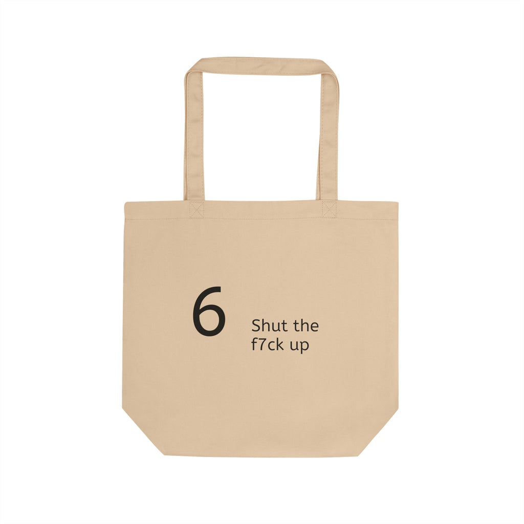Tote Bag — Minimal '6 Shut the f7ck up' Graphic Eco Tote