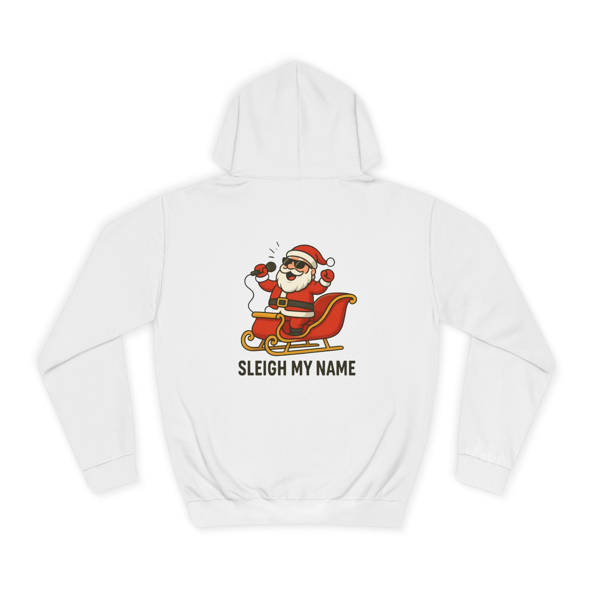 Festive Unisex College Hoodie with 'Sleigh My Name' Design - Perfect for Christmas, Holiday Gifts, Cozy Wear, and College Spirit