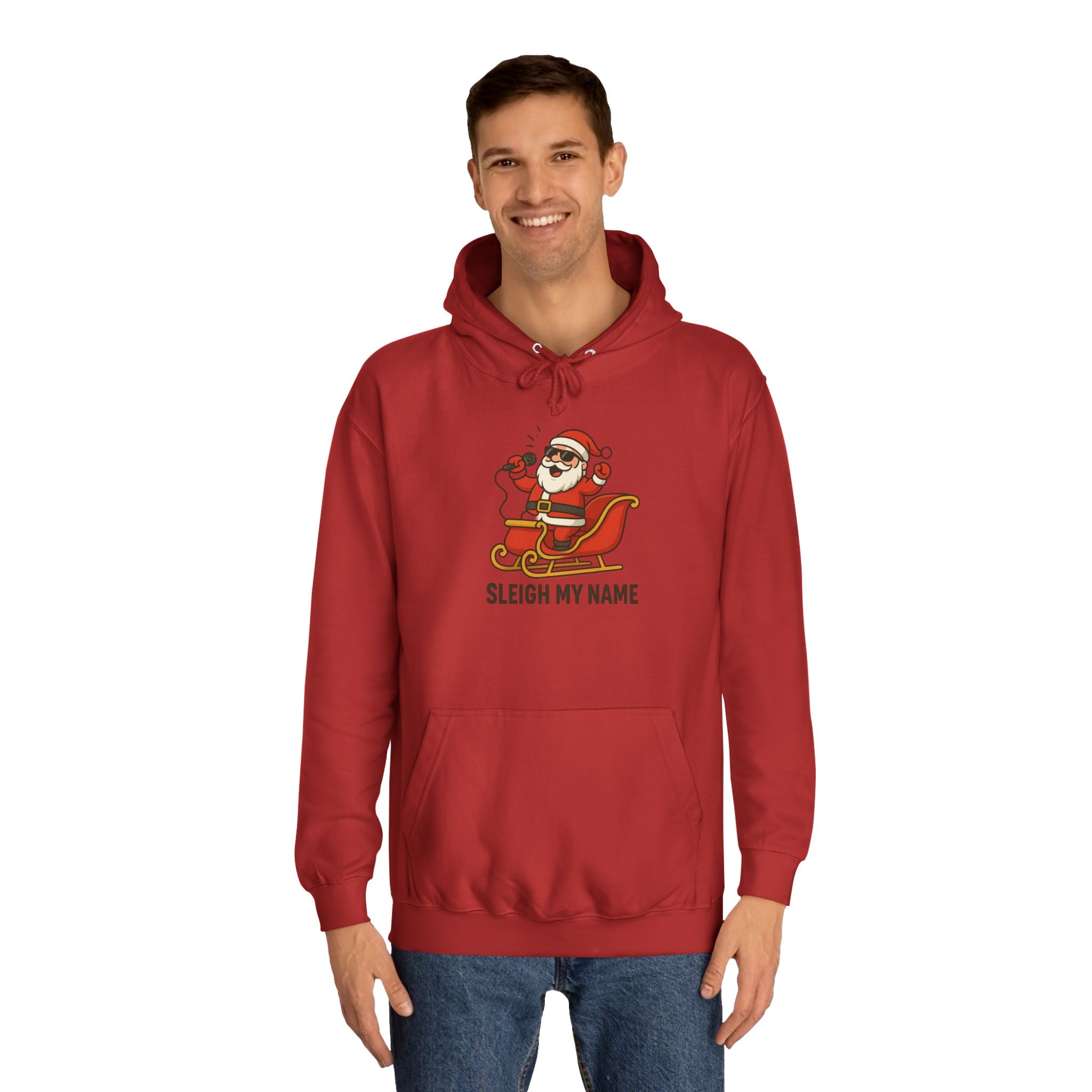 Festive Unisex College Hoodie with 'Sleigh My Name' Design - Perfect for Christmas, Holiday Gifts, Cozy Wear, and College Spirit