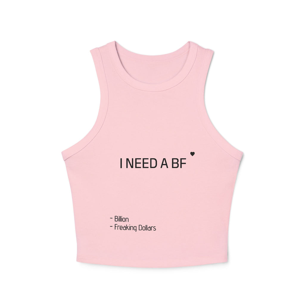 I Need a BF Micro Rib Racer Tank Top for Fun Summer Vibes, Casual Wear, Gift for Friends, Flirty Fashion